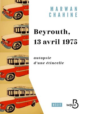 cover image of Beyrouth, 13 avril 1975